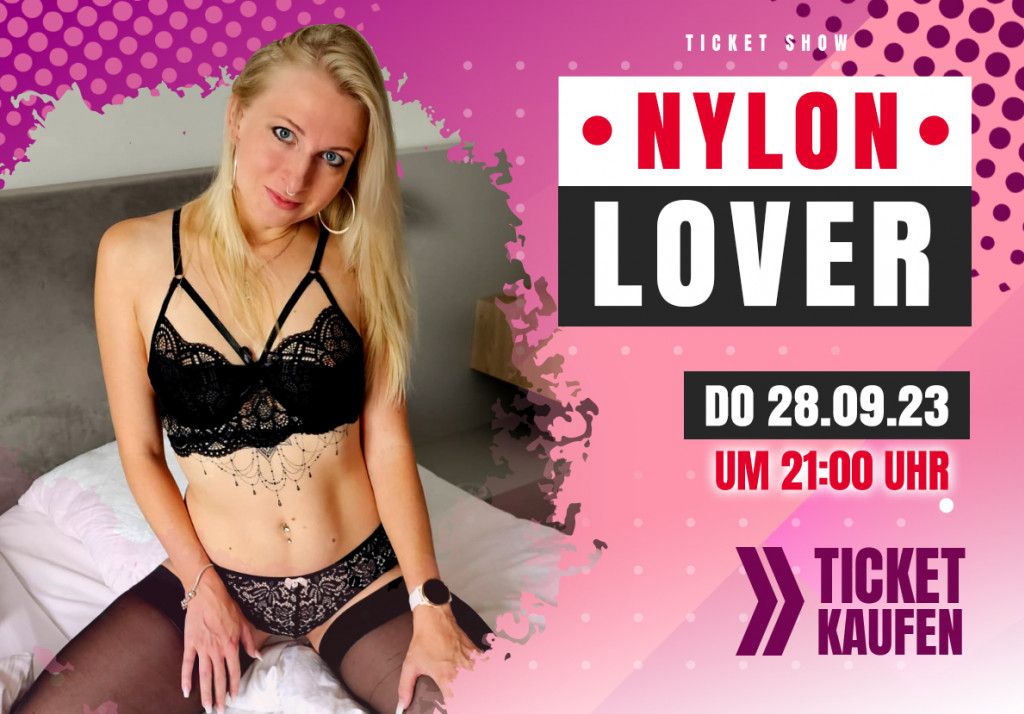 HEUTE ABEND: Ticketshow Nylonlover